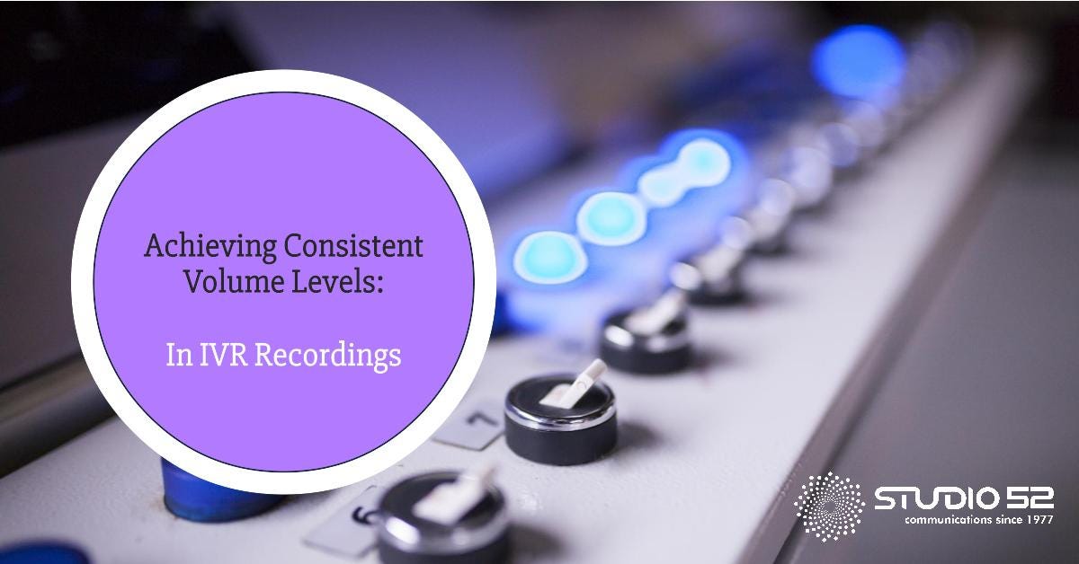 Achieving Consistent Volume Levels in IVR Recordings: Best Practices