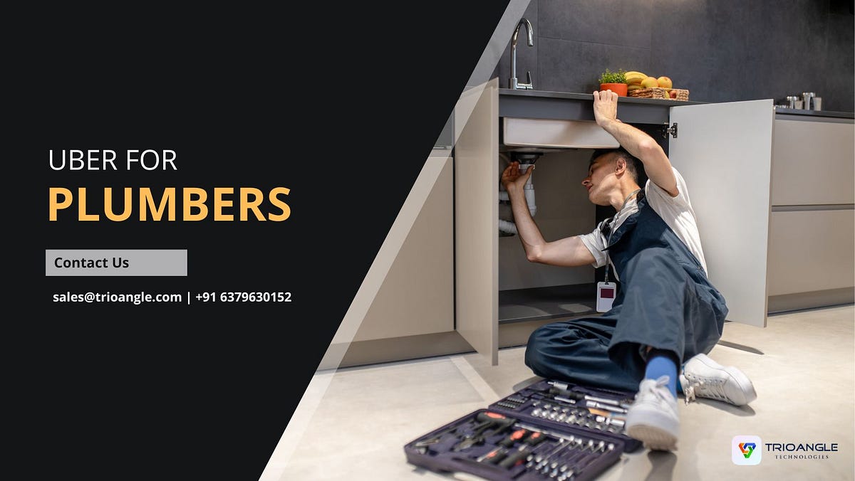 uber for plumbers ondemand plumbing services app development Medium