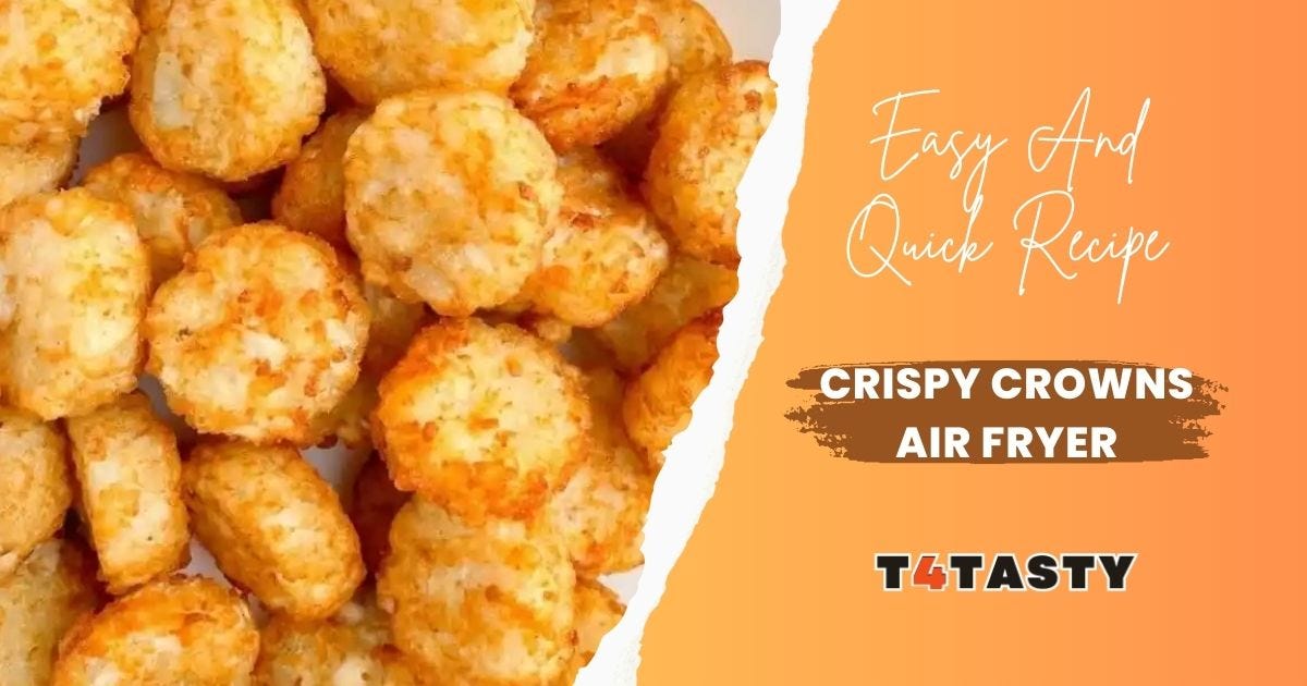 Crispy Crowns Air Fryer — A Delicious Twist on Classic Tater Tots by