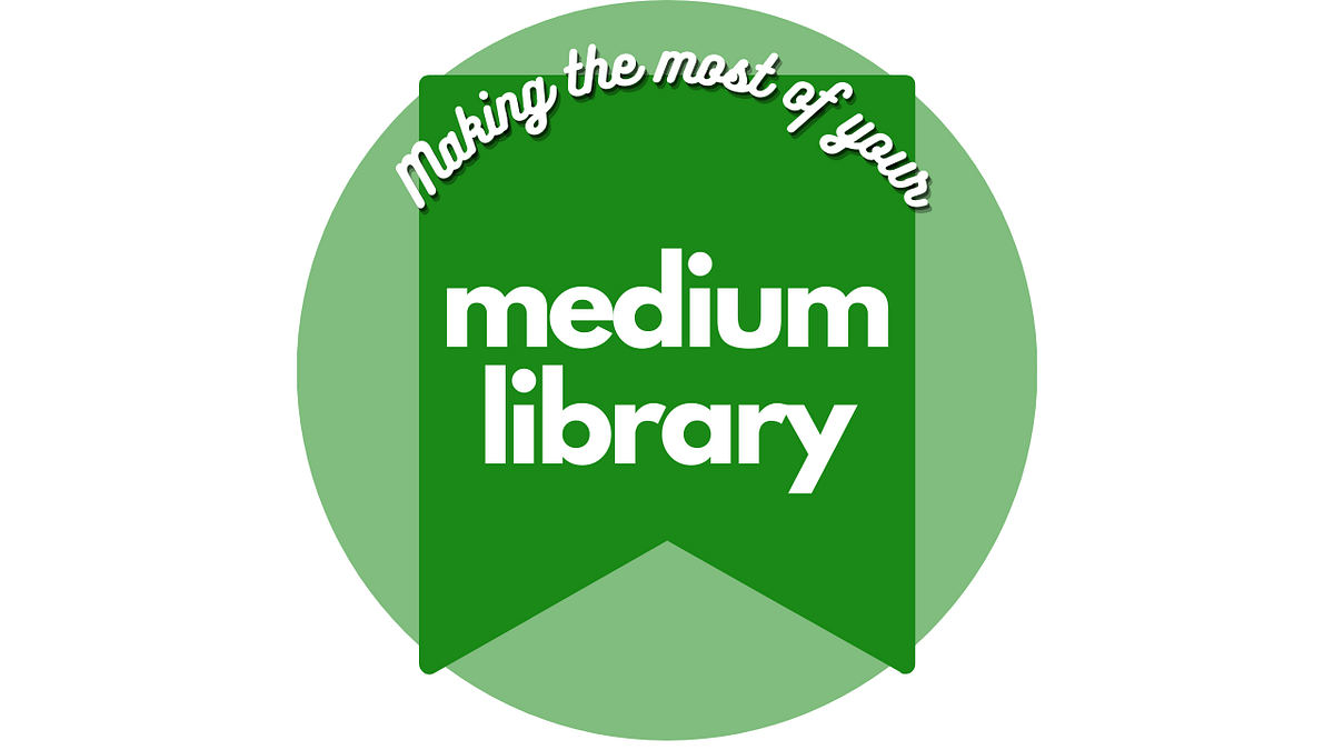 Making the Most of Your Medium Library | by Dr. Casey Lawrence | You’ve ...
