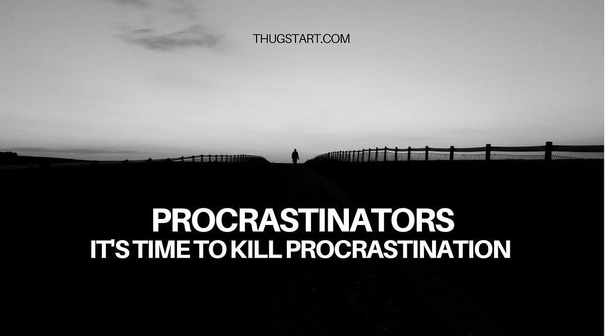 Procrastinators It’s time to kill Procrastination! (Infographics)