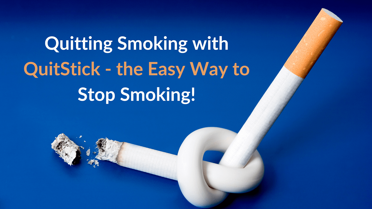 Quitting Smoking with QuitStick — the Easy Way to Stop Smoking! by