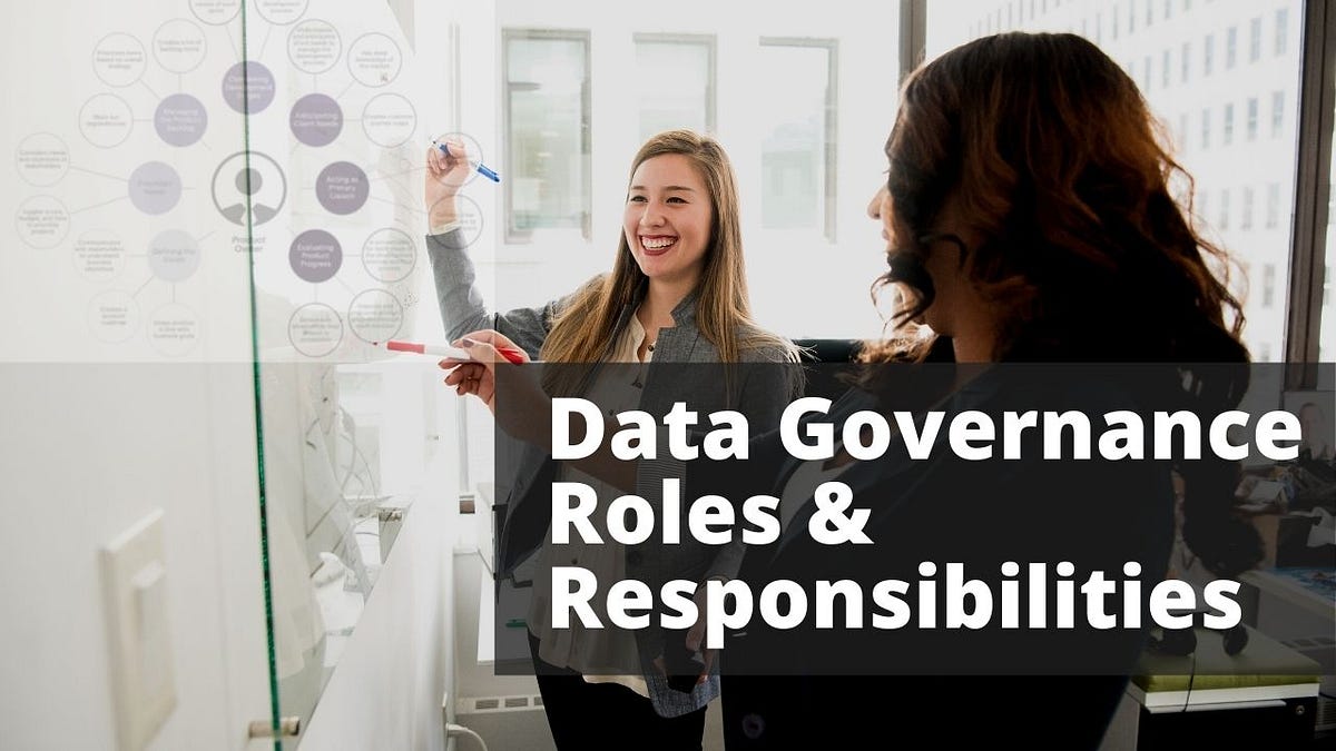Guide to Data Governance Roles and Responsibilities by Firican Medium