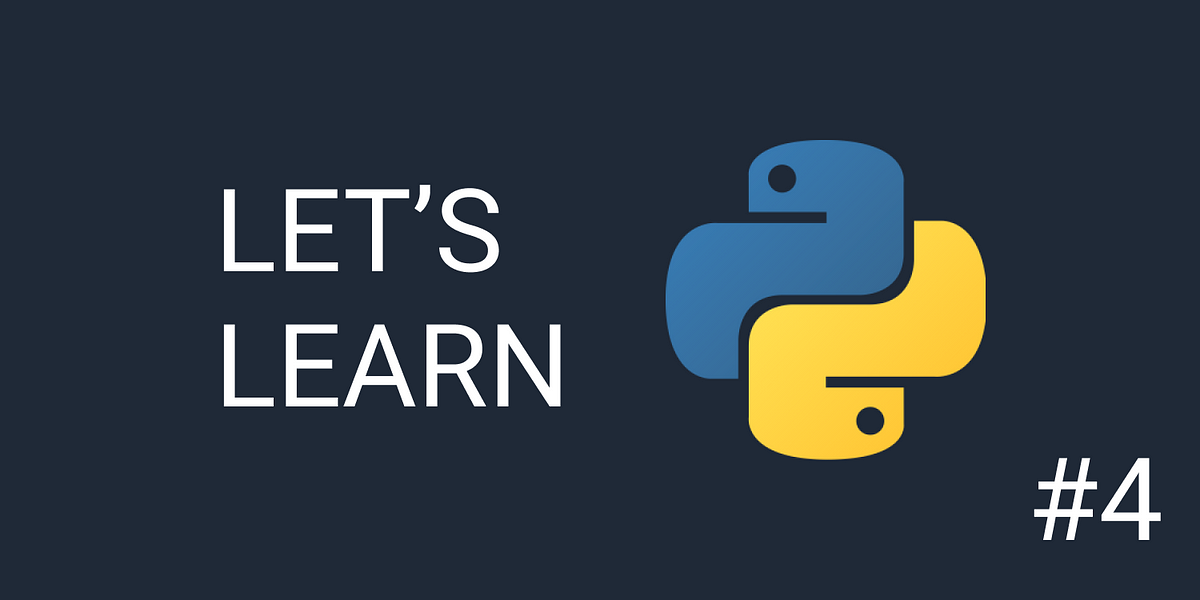Let’s Learn Python #4. All you need to know to get started… | by Nyx ...