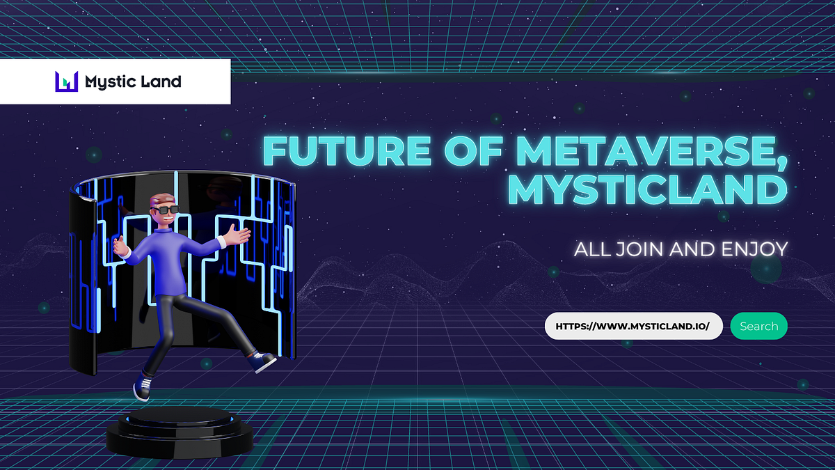 Future of Metaverse, MysticLand Mystic Land Medium