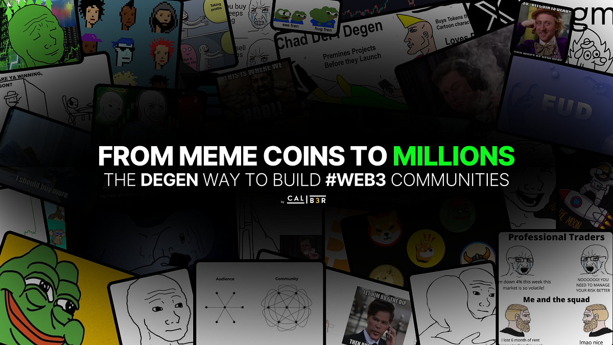 From Meme Coins to Millions. The degen way to build web3 communities. | by  CALIB3R | Medium