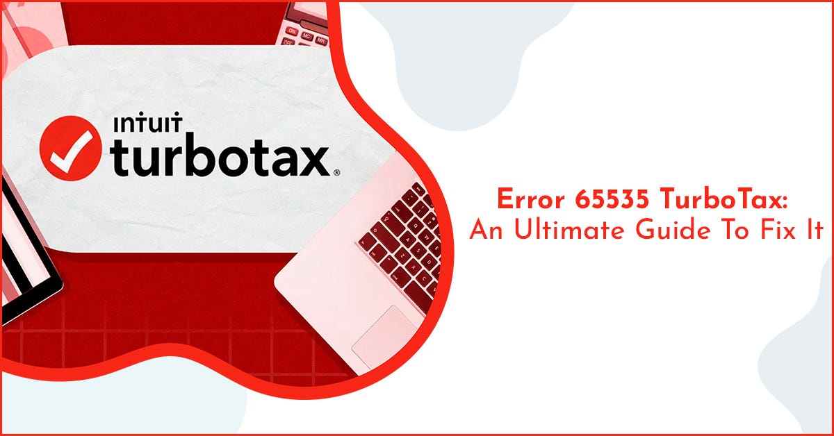 Error 65535 TurboTax An Ultimate Guide To Fix It Wireitsolutions