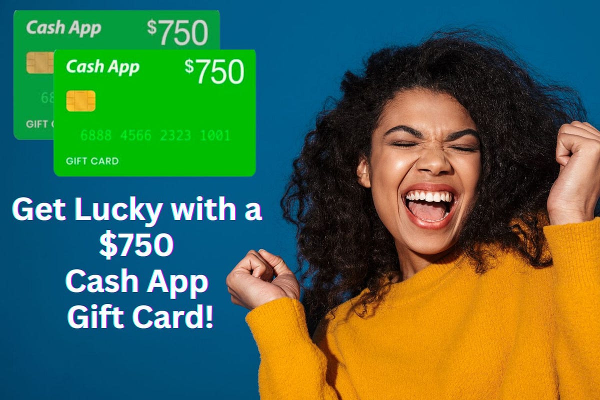 cash app gift card giveaway. Your Chance to Win a 750 Gift Card! by