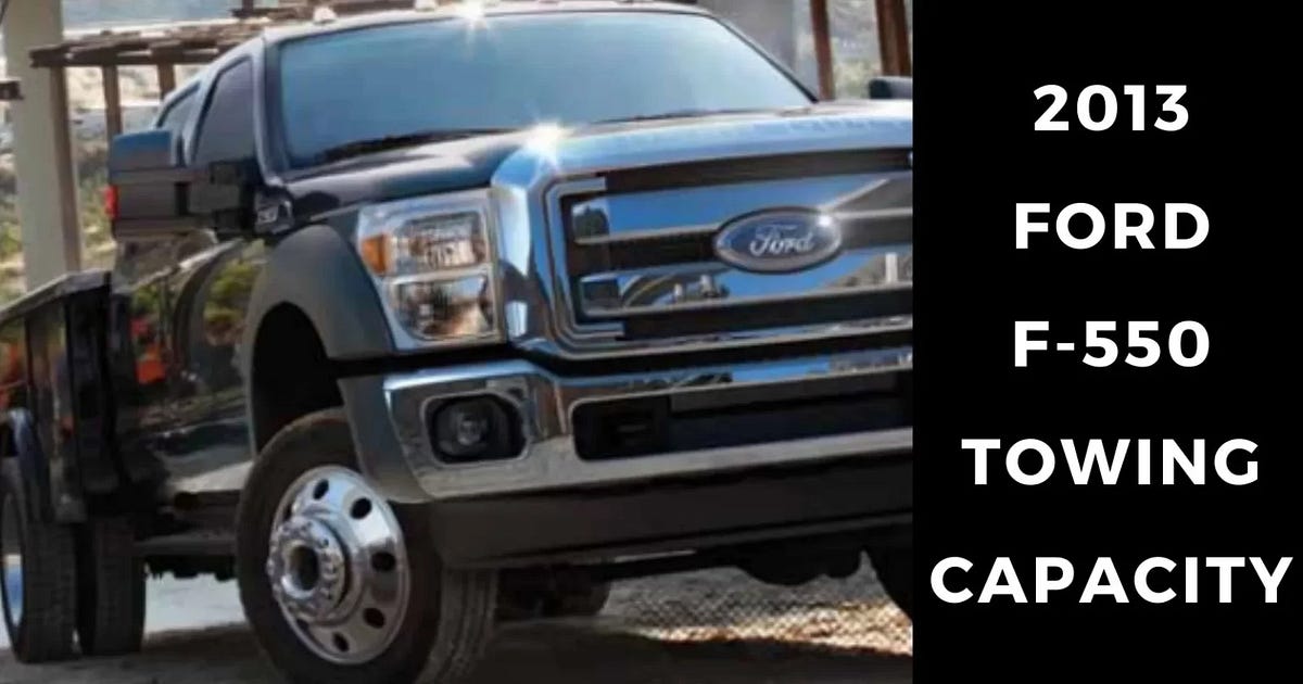 2013 Ford F550 Towing Capacity. The 2013 Ford F550 stands out as a