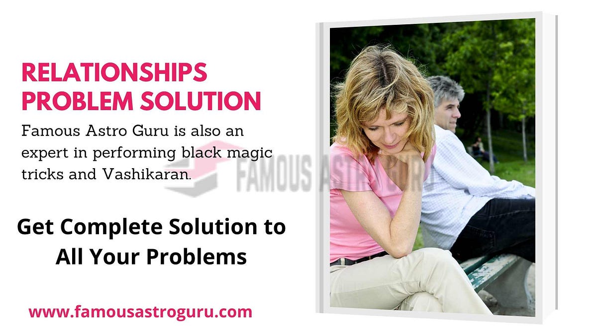Relationship Problem Solution+91–8290689367 | by Famous Astro Guru ...