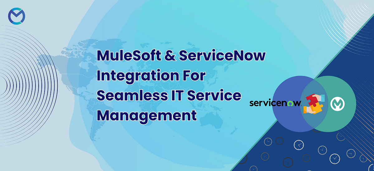 MuleSoft and ServiceNow Integration for Seamless IT Service