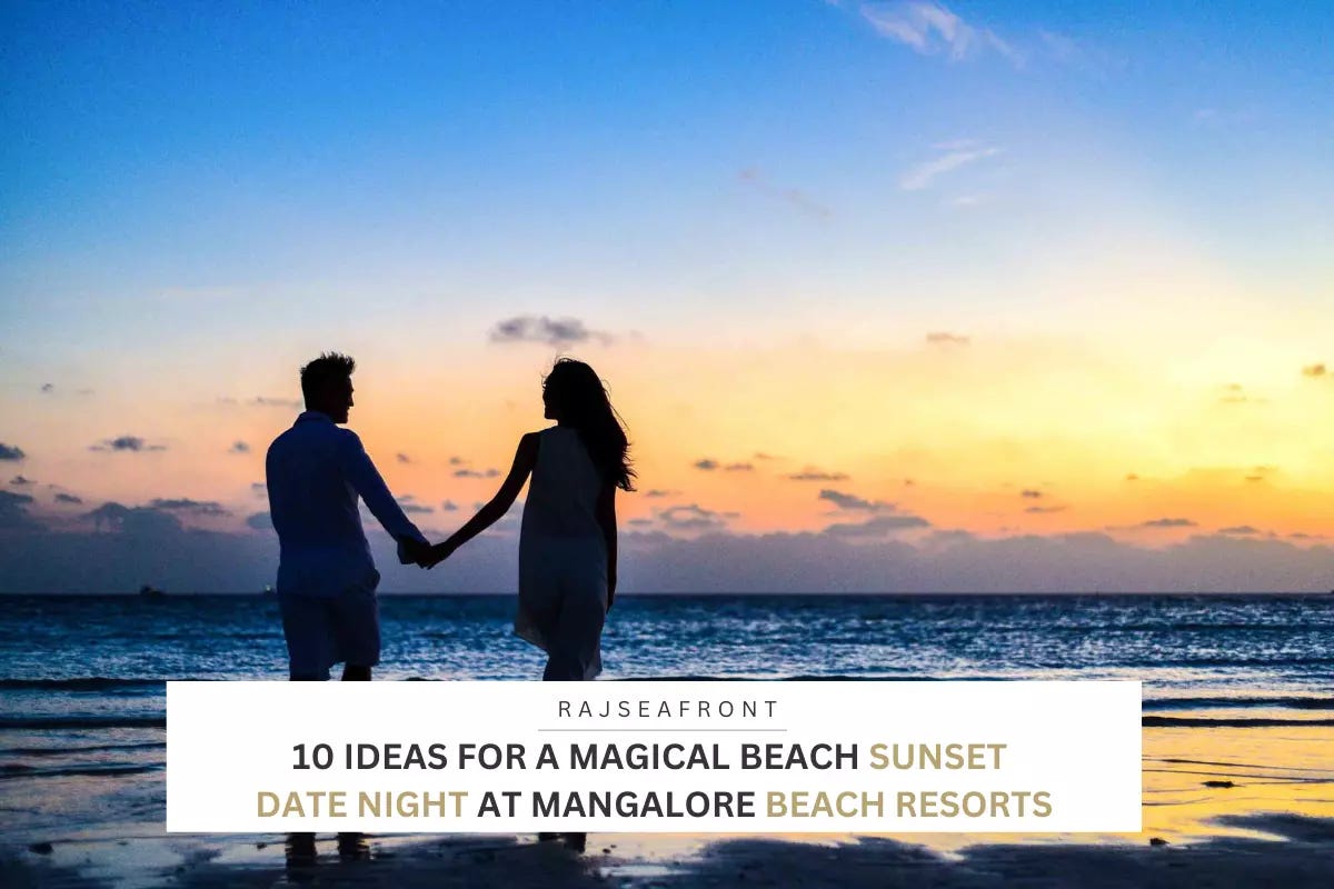 10 IDEAS FOR A MAGICAL BEACH SUNSET DATE NIGHT AT MANGALORE BEACH