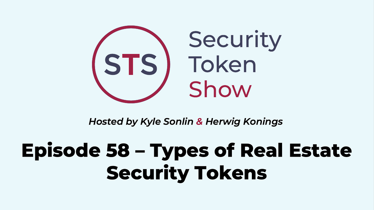 Security Token Show — Episode 58 — Types Of Real Estate Security Tokens ...