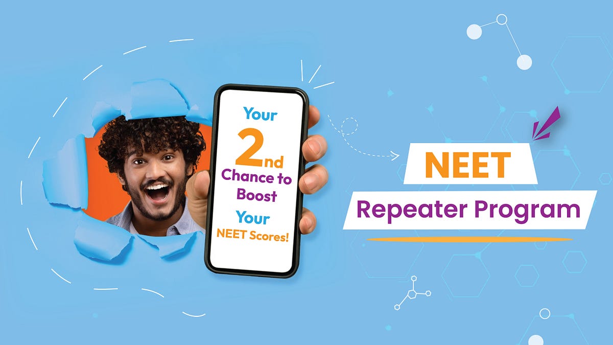NEET Repeater Program. NEET (National Eligibility cum Entrance… by