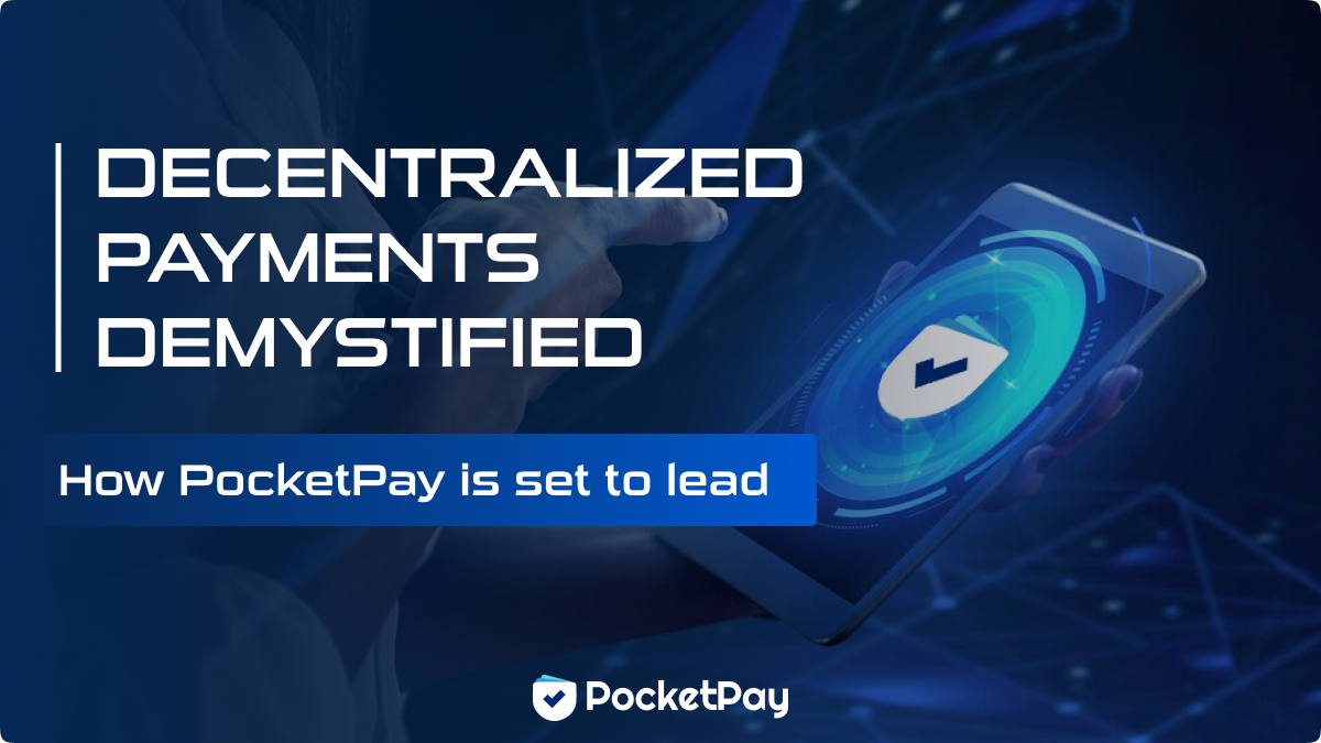 Decentralized Payments Demystified: How PocketPay is set to lead web3 ...