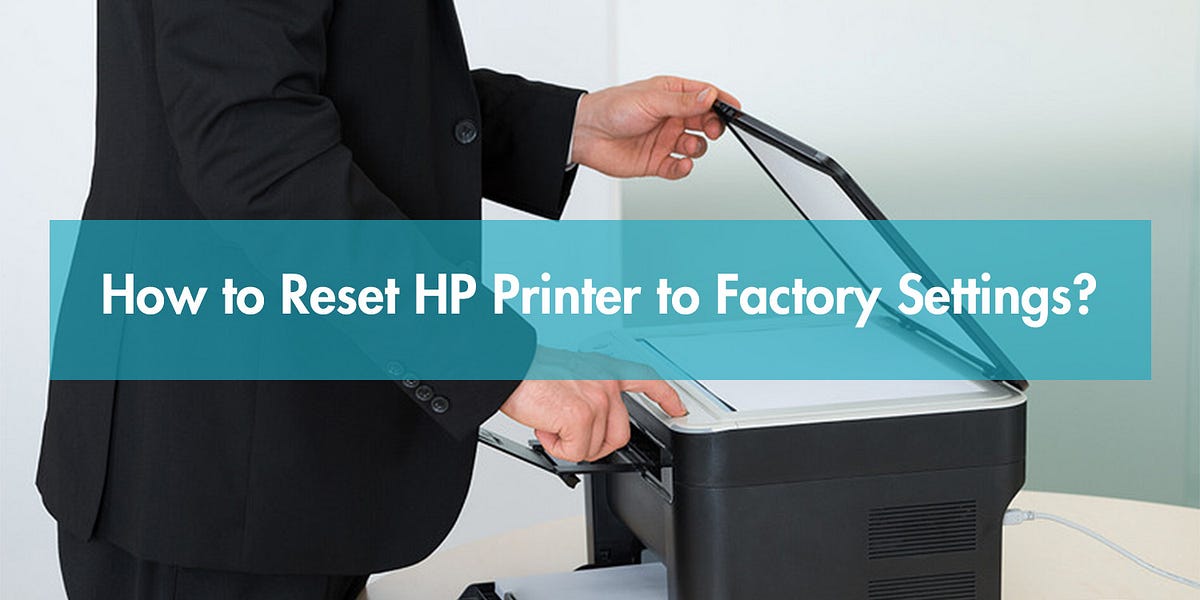 How to Reset HP Printer to Factory Settings2024.1.10 Update by Chloe