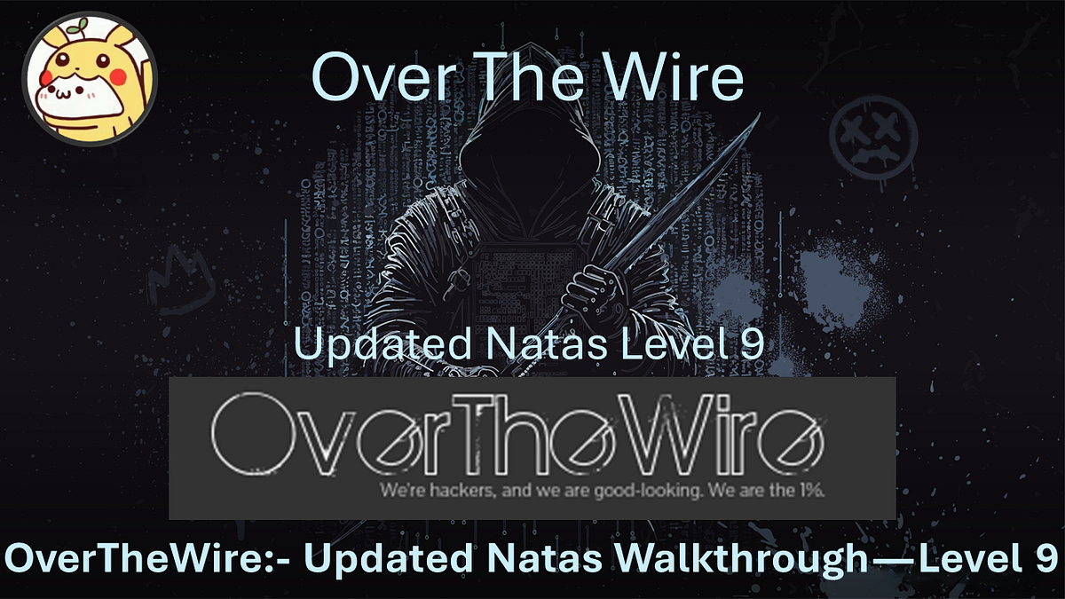 OverTheWire:- Updated Natas Walkthrough — Level 9 | by