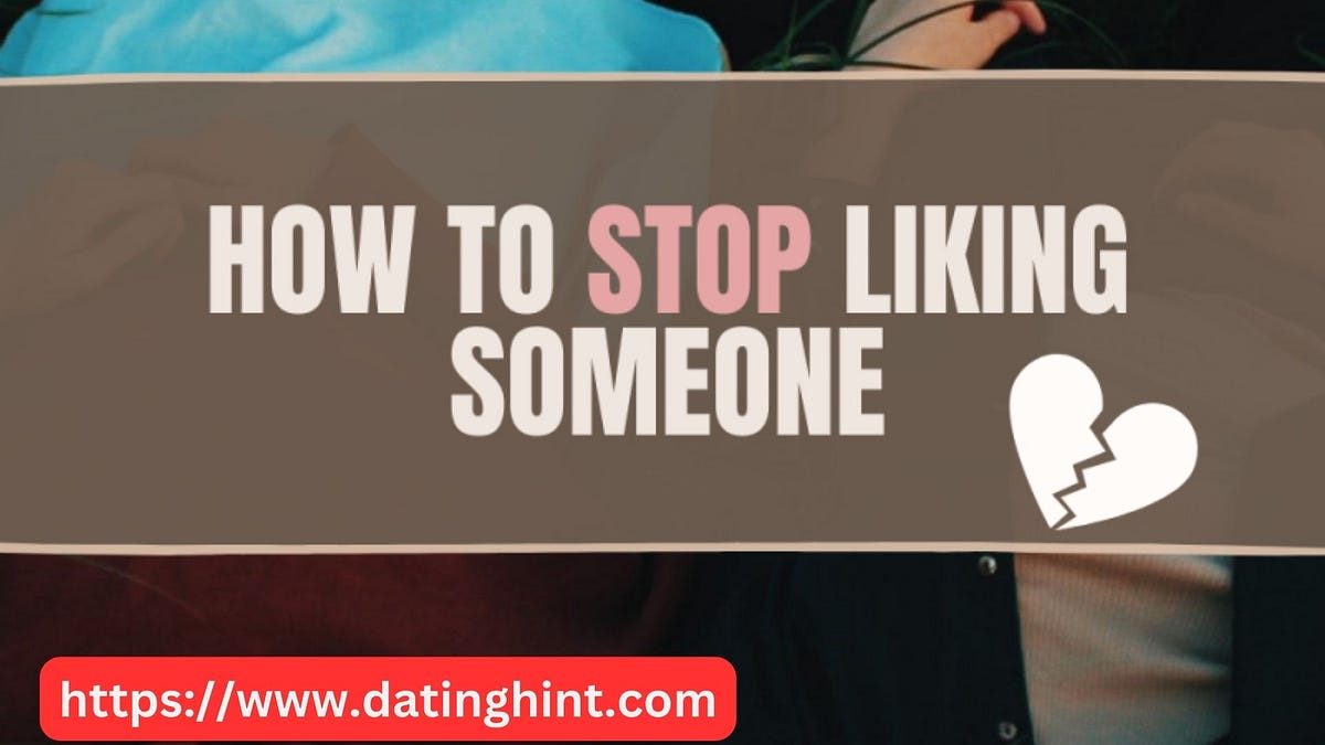 How to Stop Liking Someone Breaking Free from Unrequited Feelings by