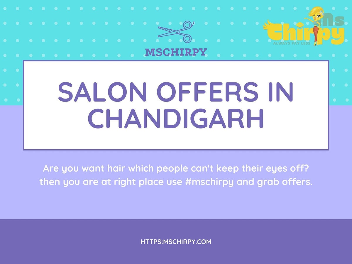 Salon offers in chandigarh Ms chirpy Medium