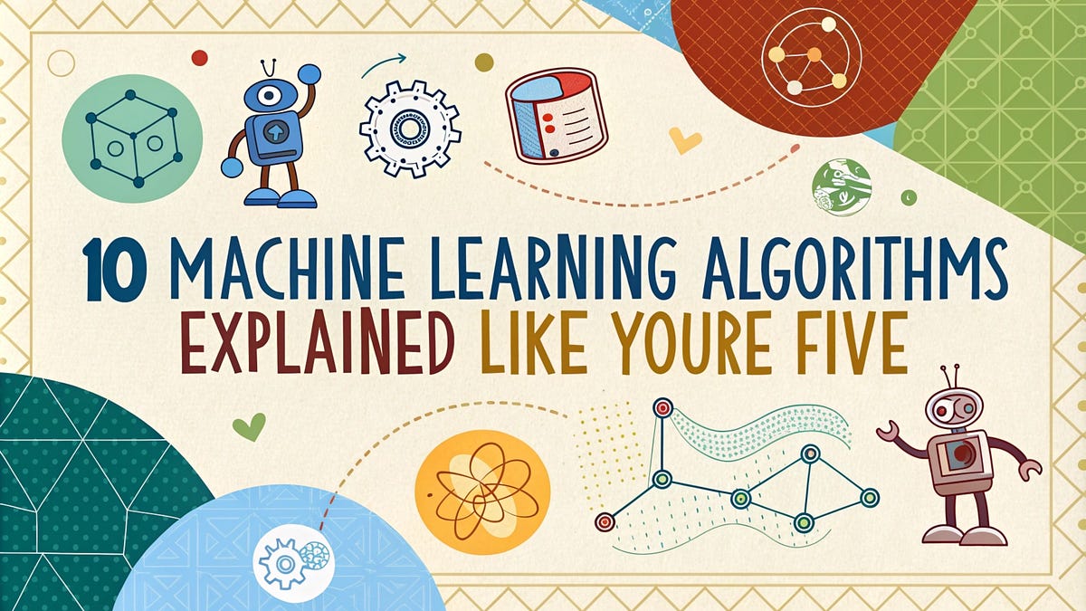 10 Machine Learning Algorithms Explained Like You’re Five | by Aman ...