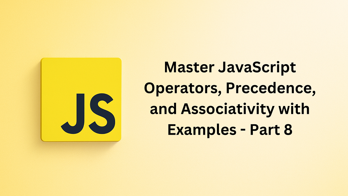 Master JavaScript Operators, Precedence, and Associativity with ...