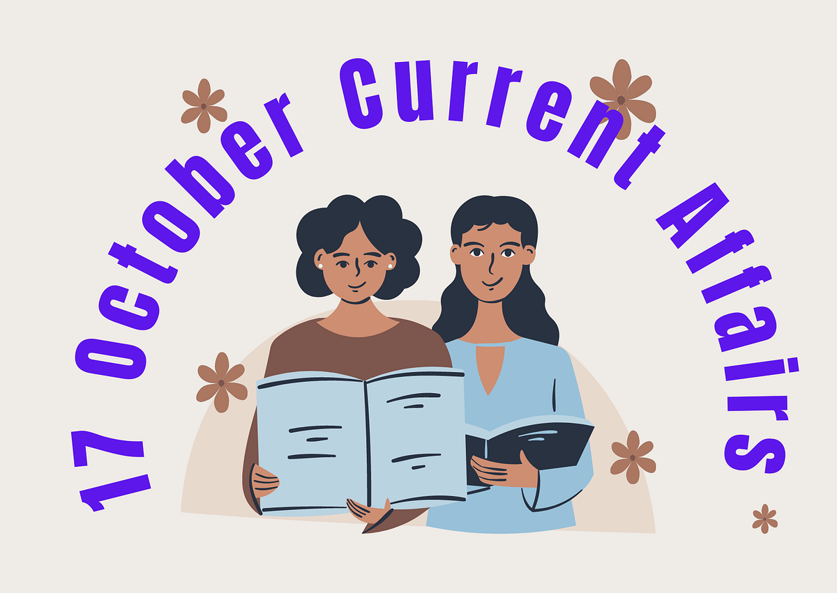 17 October Current Affairs. Welcome to Gk current affair. Gk… | by ...