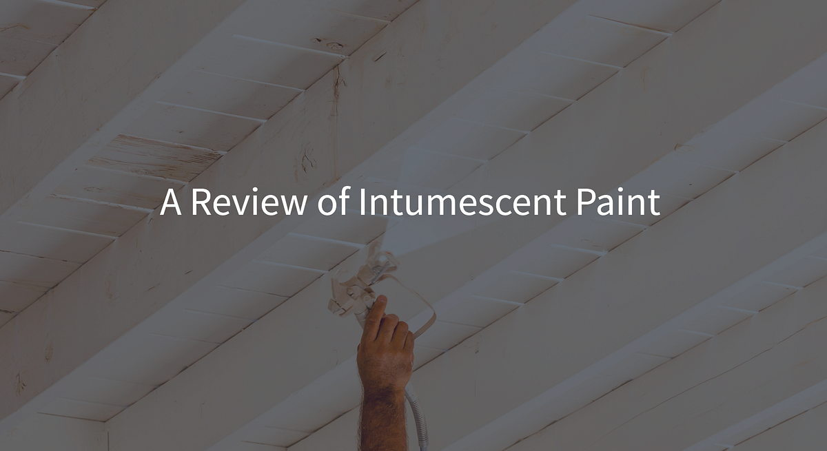 A Review of Intumescent Paint by FlameOFF® Coatings Medium Medium