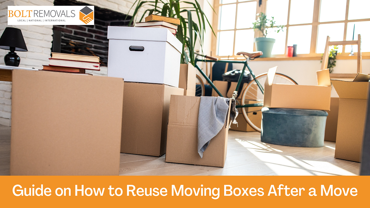 Guide on How to Reuse Moving Boxes After a Move by Bolt Removals Medium