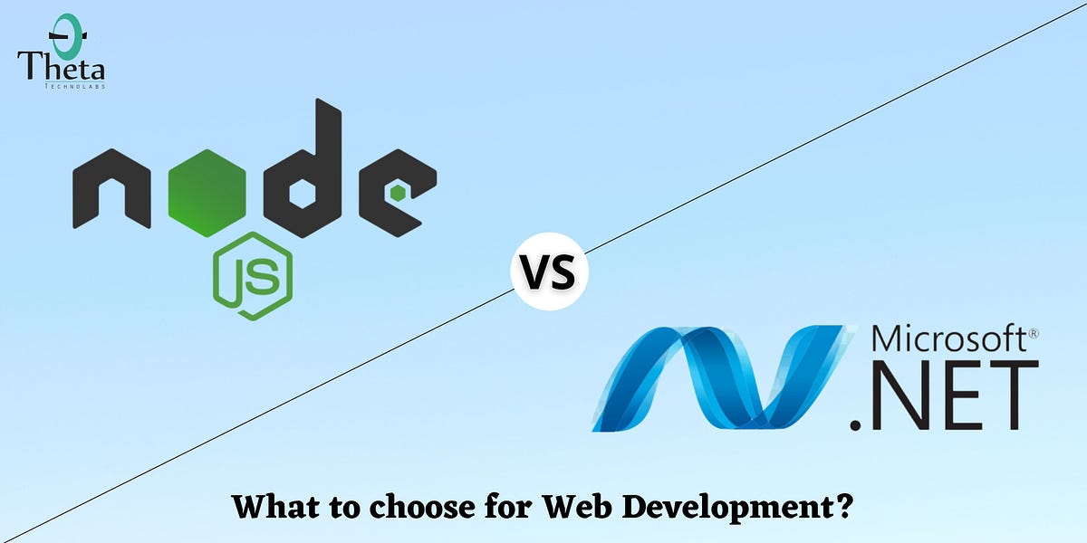 Nodejs vs .Net: What to choose for web development? | by Theta ...