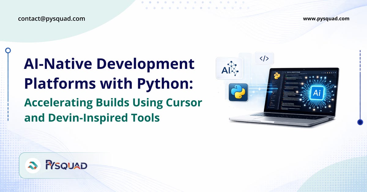 AI-Native Development Platforms with Python: Accelerating Builds Using Cursor and Devin-Inspired…