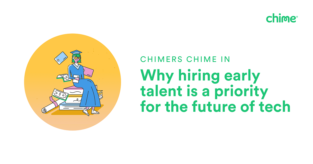 Chimers chime in Why hiring early talent is a priority for the future