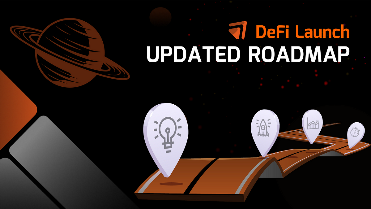 DeFi Launch V2 - Roadmap. Find Out All The New Milestones That… | By ...