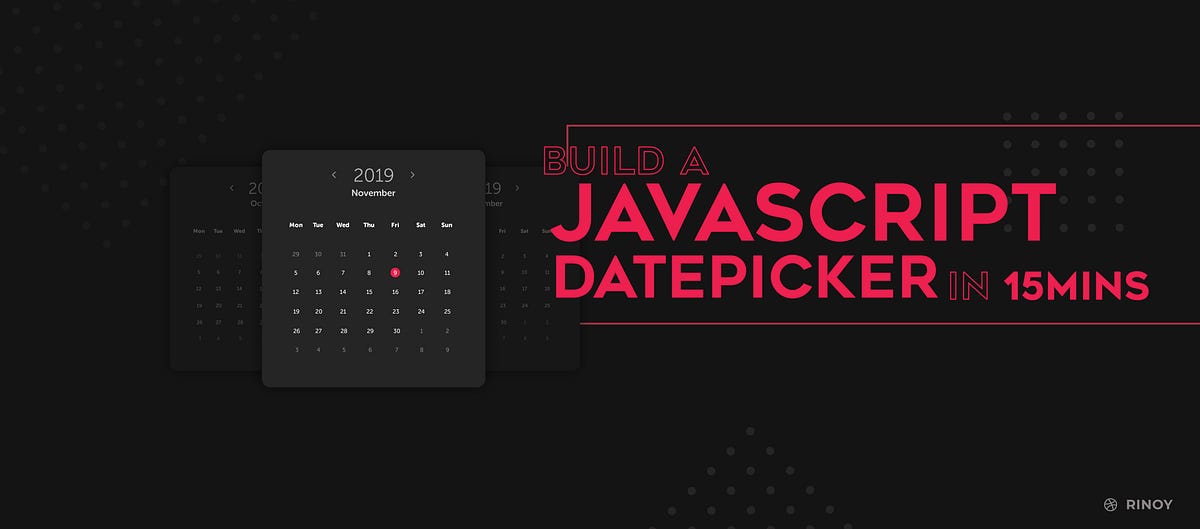 Build A Date Picker In 15mins Using Javascript/React From Scratch | By ...