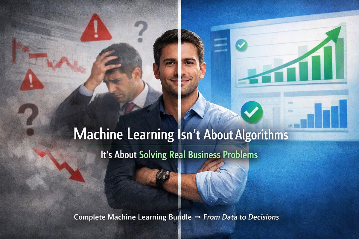Machine Learning Is Not About Algorithms. It’s About Solving Real ...