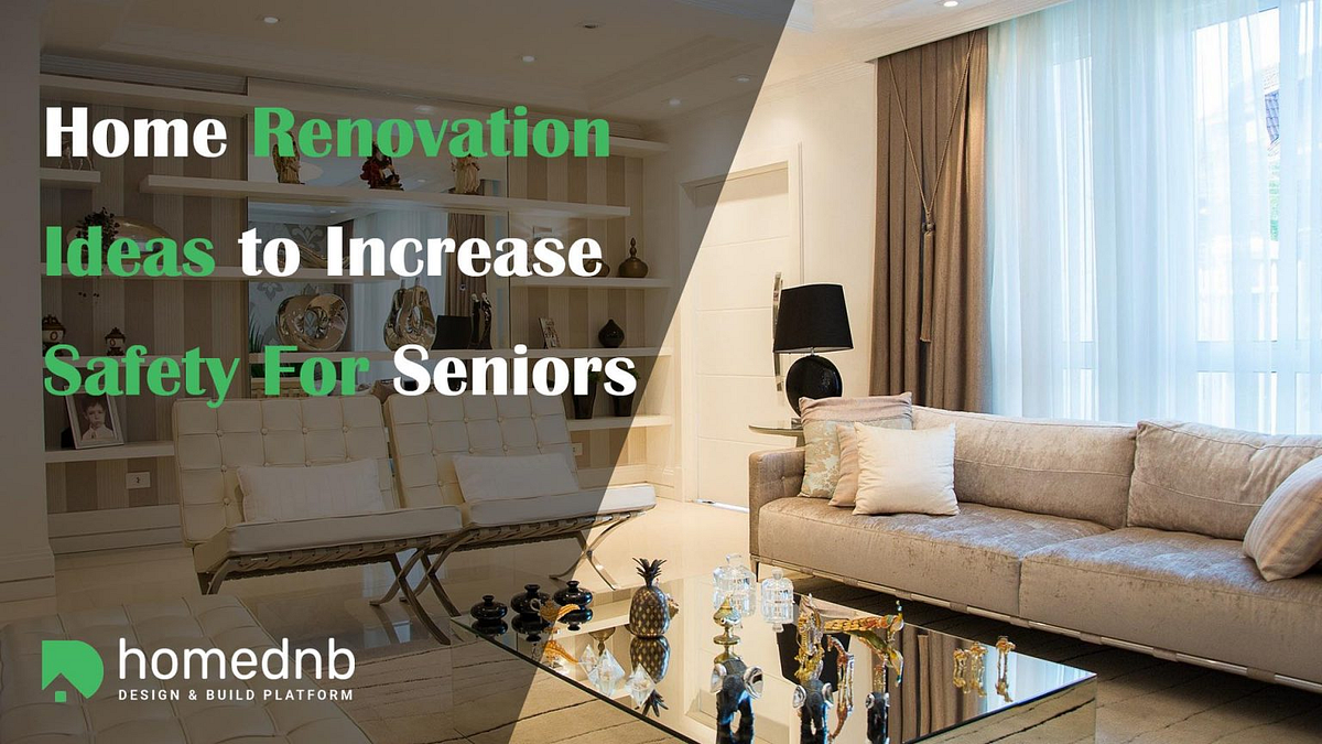 Home Renovation Ideas to Increase Safety For Seniors | by Home ...