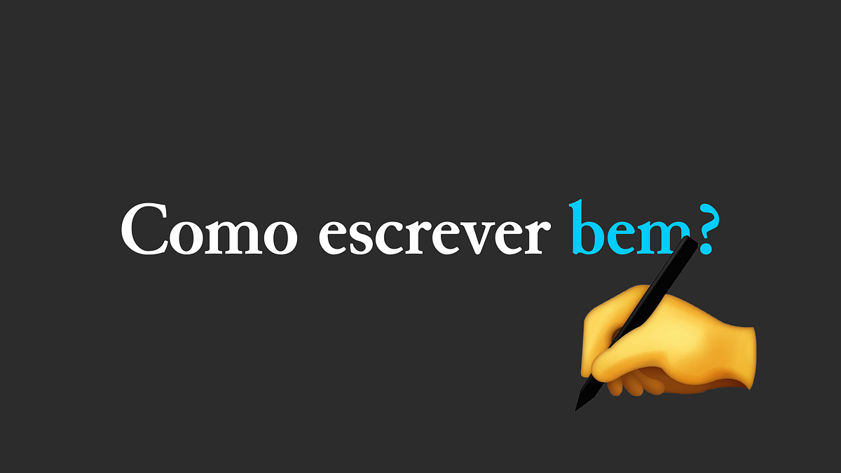 Como escrever bem?. Escrever é a parte fácil. | by Frota | UX Collective 🇧🇷
