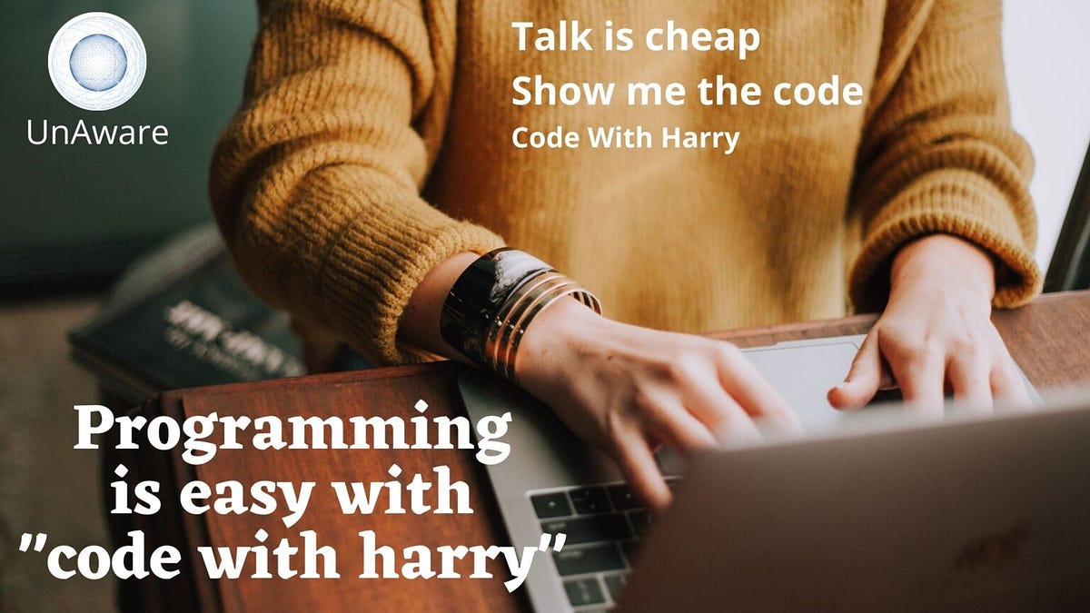 Code with Harry. Programming is easy with “code with… | by Unaware | Medium