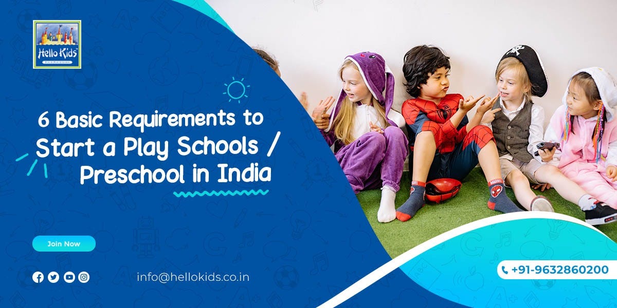 Requirements to Start a Play School / Preschool in India ? by Hello
