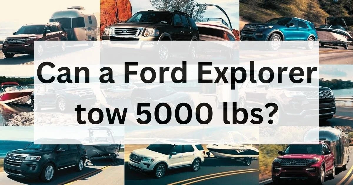 Can a Ford Explorer tow 5000 lbs? by The Car Towing Feb, 2024 Medium