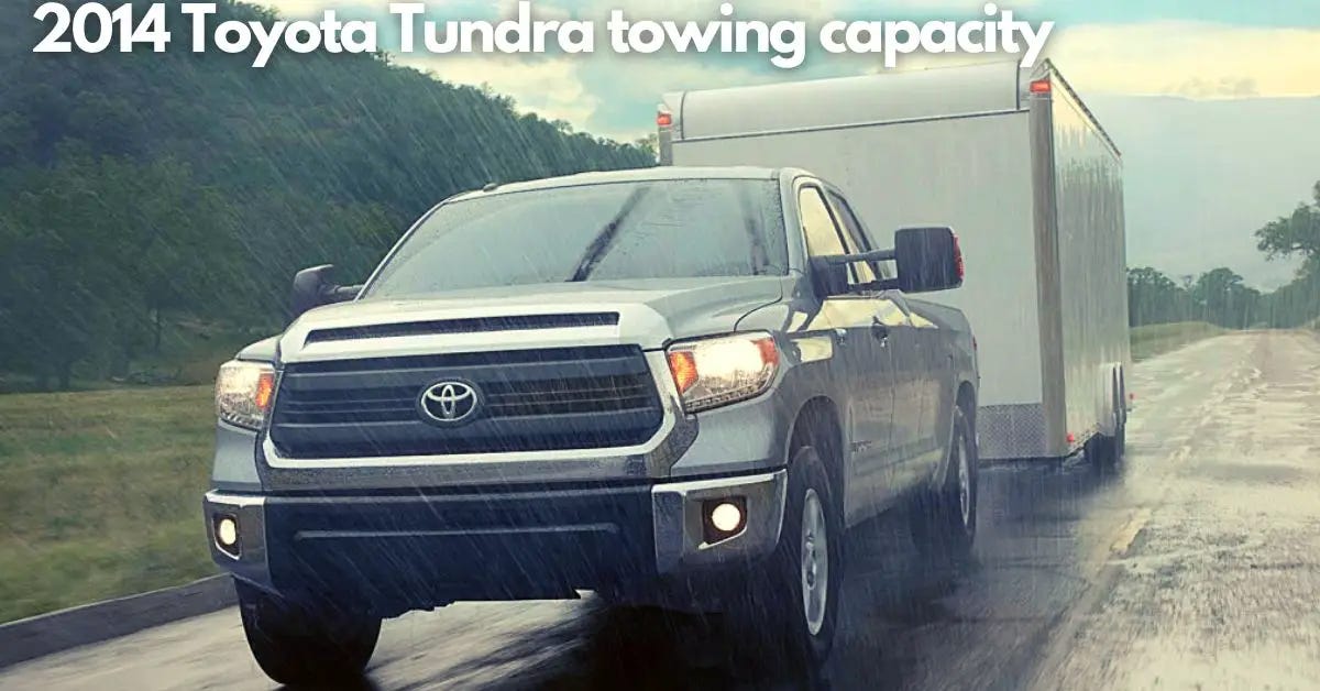 2014 Toyota Tundra Towing Capacity by The Car Towing Medium