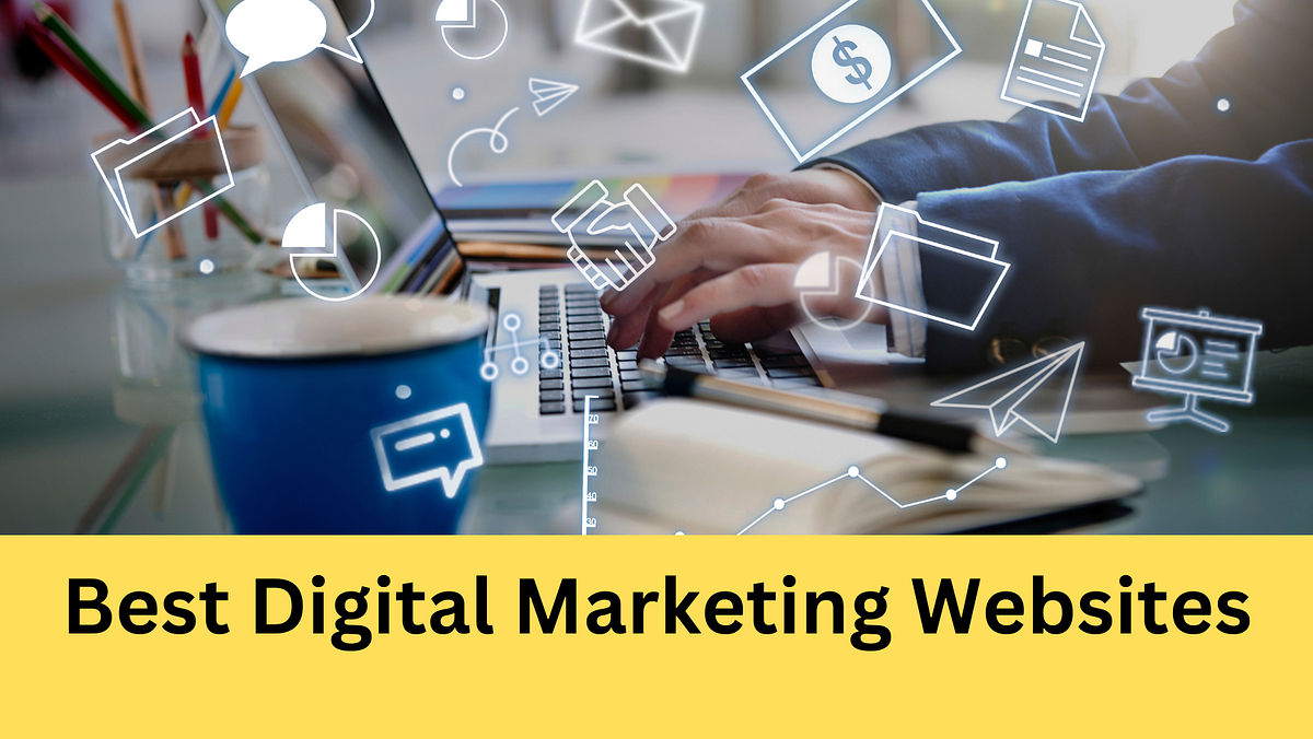 Best Digital Marketing Websites Medium Best digital marketing websites medium