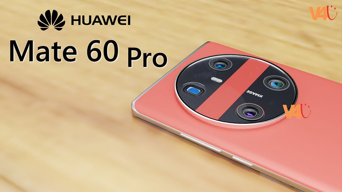 Huawei Mate 60 Pro Official Video, First Look, Price, Trailer, Price,  Release Date, Features, Camera - Christine Scoms - Medium