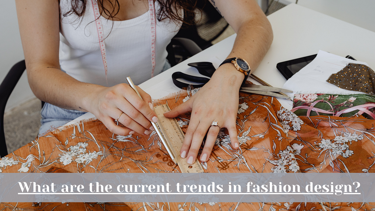 What are the current trends in Fashion Design? by IMS Design