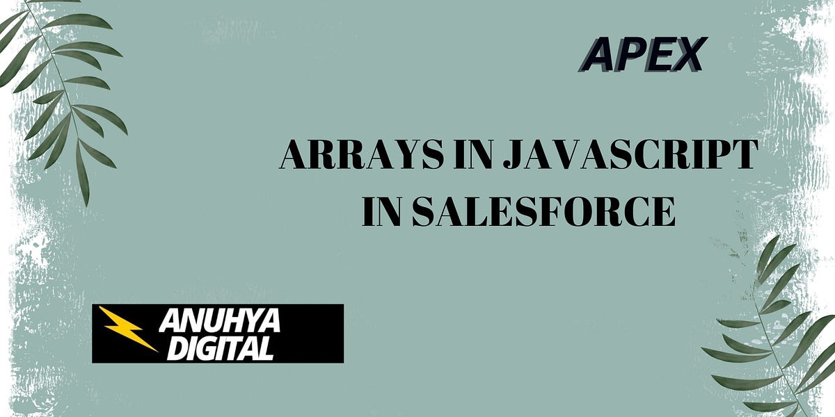Arrays in Javascript in Salesforce | by Anuhya digital | Medium
