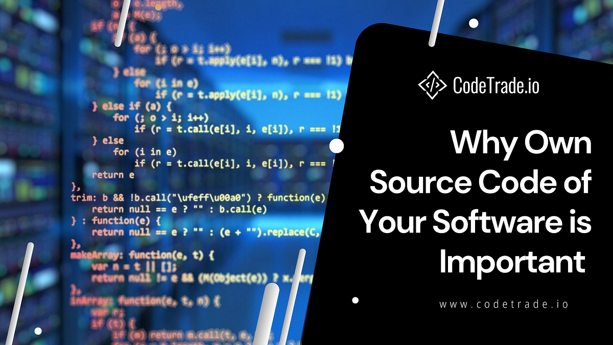 Why Own Source Code of Your Software is Important | by CodeTrade India ...