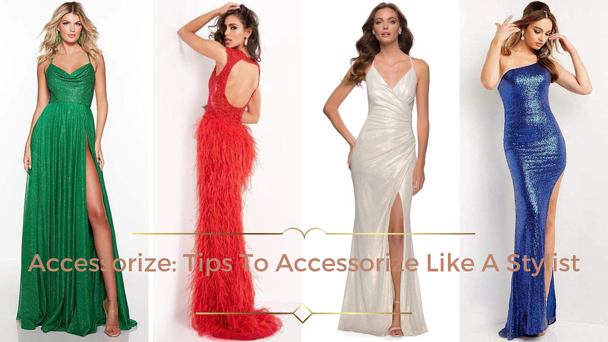 How To Accessorize Tips To Accessorize Like A Stylist? by Kate
