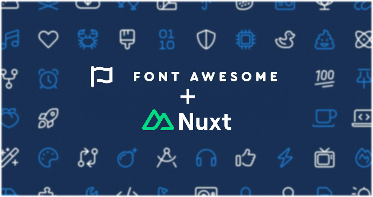 Using FontAwesome Icons with Nuxt 3 | by Brianna Workman | Level Up Coding