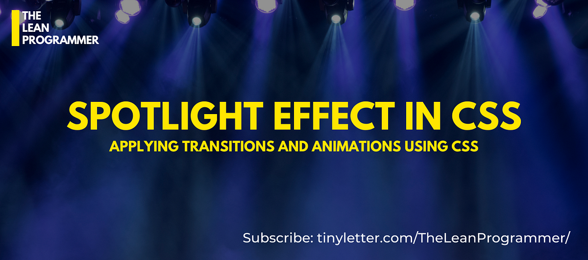 How to create a spotlight effect? by Murtuza TheLeanProgrammer Medium