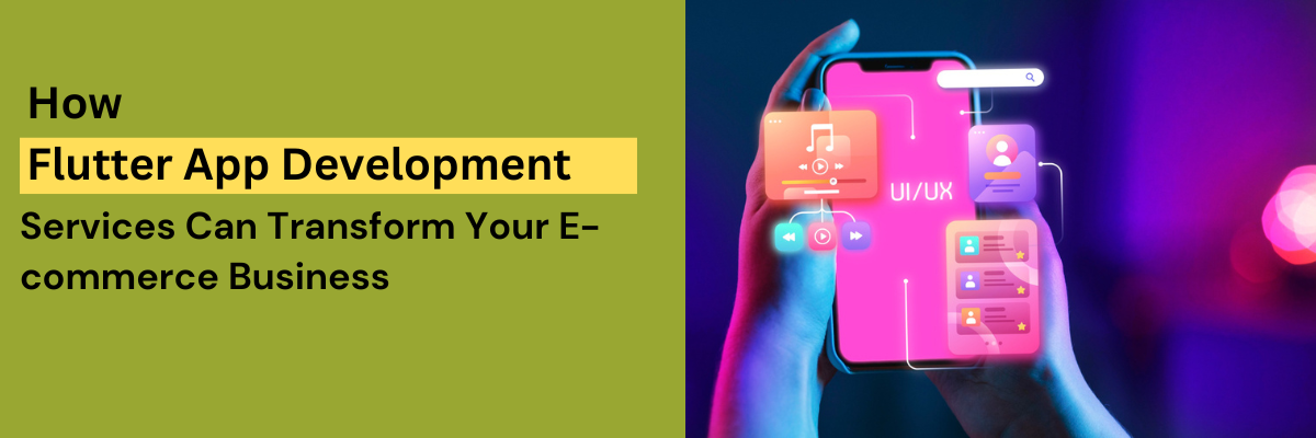 How Flutter App Development Services Can Transform Your E-commerce ...