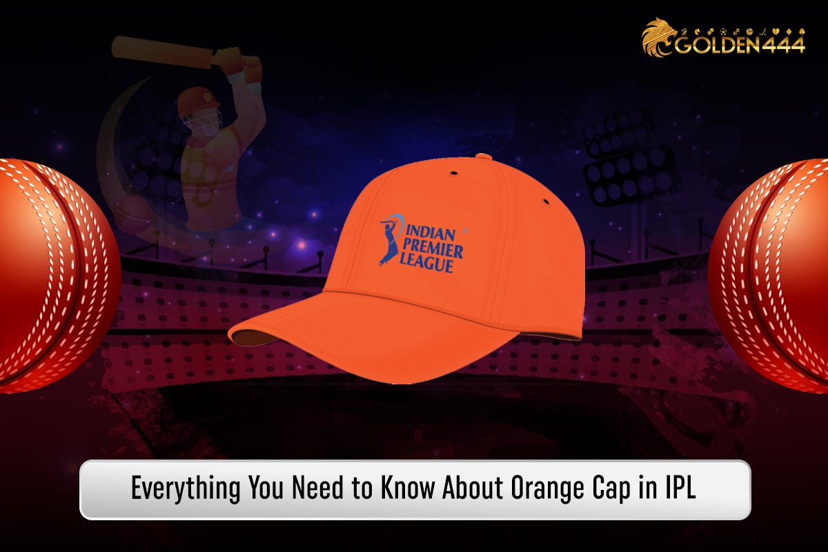 Everything You Need to Know About Orange Cap in IPL | by Golden444 | Medium